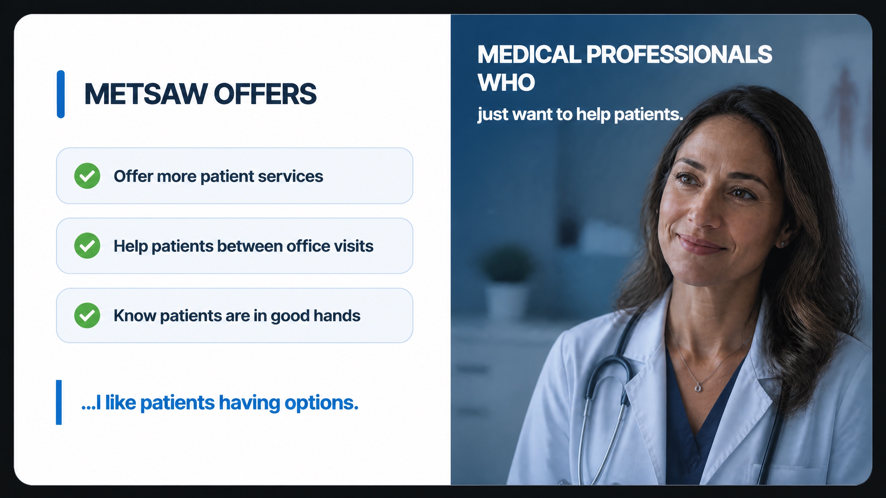 Medical professionals who want to help patients and offer more support between office visits